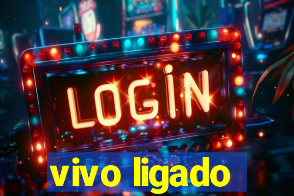 vivo ligado